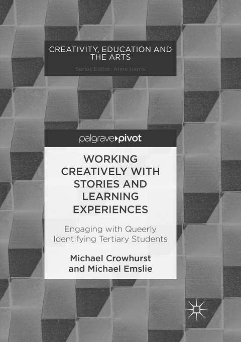 Working Creatively with Stories and Learning Experiences - Michael Crowhurst, Michael Emslie