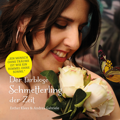 Der Farblose Schmetterling der Zeit - Esther Klees, Andrea Gabriele