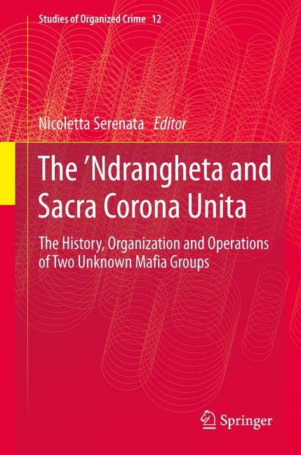 The &rsquo;Ndrangheta and Sacra Corona Unita - 