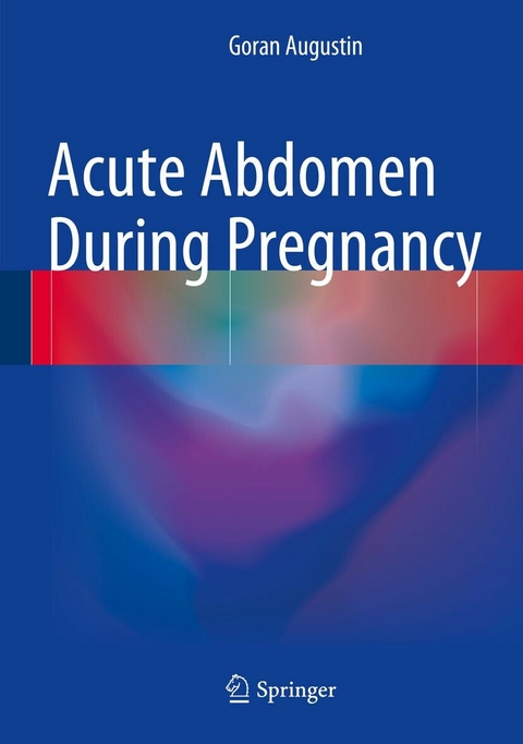 Acute Abdomen During Pregnancy - Goran Augustin
