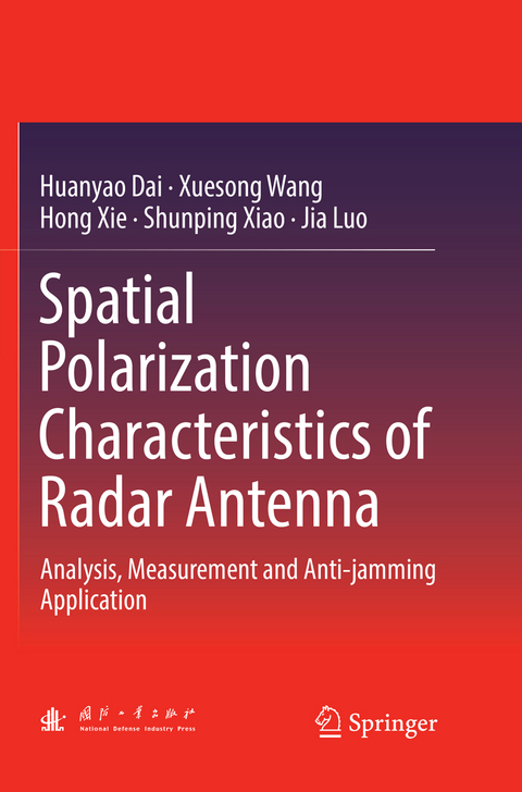 Spatial Polarization Characteristics of Radar Antenna - Huanyao Dai, Xuesong Wang, Hong Xie, Shunping Xiao, Jia Luo
