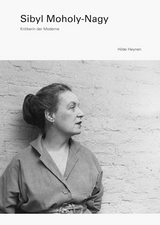 Sibyl Moholy-Nagy - Hilde Heynen
