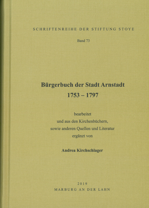 B&uuml;rgerbuch der Stadt Arnstadt 1753 - 1797 - Andrea Kirchschlager