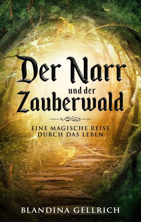 Der Narr und der Zauberwald - Blandina Gellrich