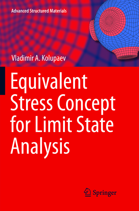 Equivalent Stress Concept for Limit State Analysis - Vladimir A. Kolupaev
