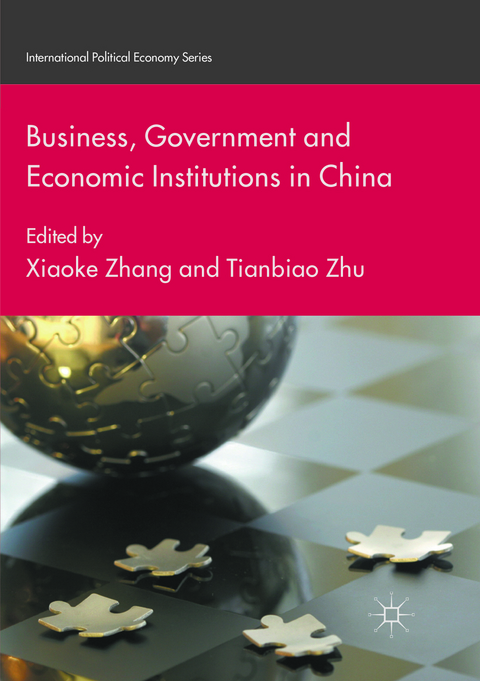 Business, Government and Economic Institutions in China - 