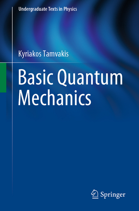Basic Quantum Mechanics - Kyriakos Tamvakis