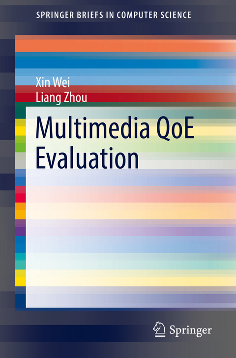 Multimedia QoE Evaluation - Xin Wei, Liang Zhou