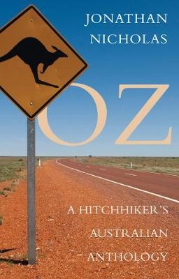 Oz - A Hitchhiker's Australian Anthology -  Jonathan Nicholas