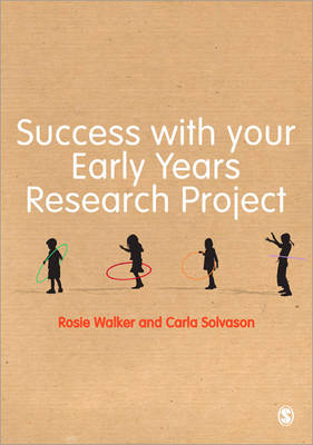 Success with your Early Years Research Project -  Carla Solvason,  Rosie Walker