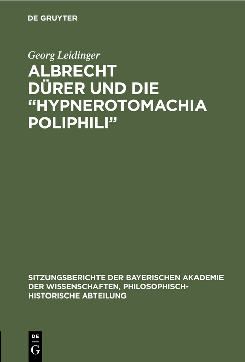 Albrecht D&uuml;rer und die &ldquo;Hypnerotomachia Poliphili&rdquo; - Georg Leidinger