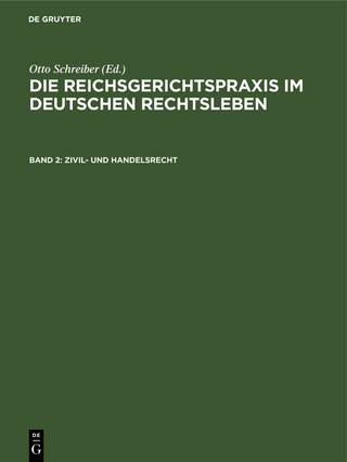 Die Reichsgerichtspraxis im deutschen Rechtsleben / Zivil- und Handelsrecht