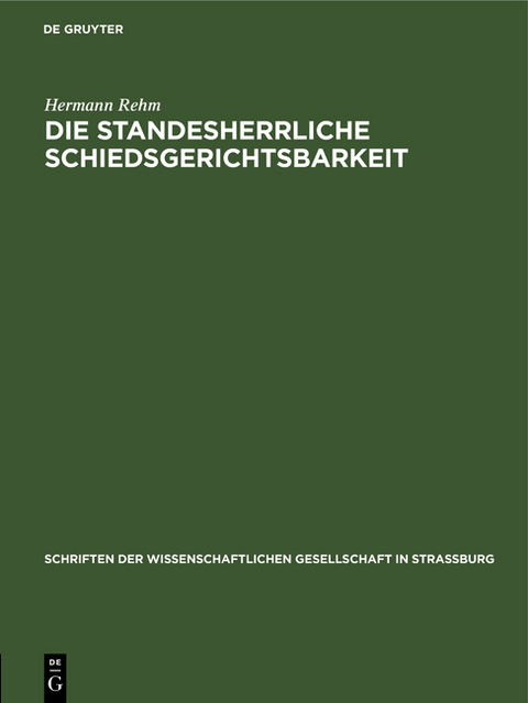 Die standesherrliche Schiedsgerichtsbarkeit - Hermann Rehm