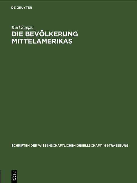 Die Bev&ouml;lkerung Mittelamerikas - Karl Sapper