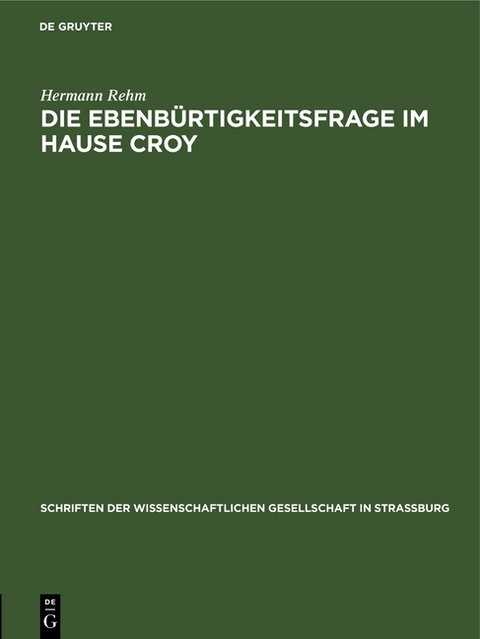 Die Ebenb&uuml;rtigkeitsfrage im Hause Croy - Hermann Rehm