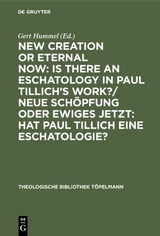 New Creation or Eternal Now: Is there an Eschatology in Paul Tillich's Work?/ Neue Sch&ouml;pfung oder Ewiges Jetzt: Hat Paul Tillich eine Eschatologie? - 