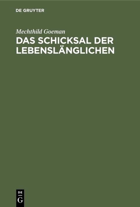 Das Schicksal der Lebensl&auml;nglichen - Mechthild Goeman