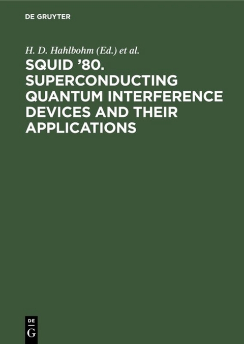 SQUID &rsquo;80. Superconducting Quantum Interference Devices and their Applications - 
