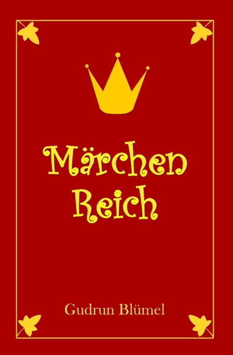 M&auml;rchenReich - Gudrun Bl&uuml;mel