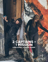 2 Captains &ndash; 1 Mission : Lena G&ouml;bel & Maria Moser - 