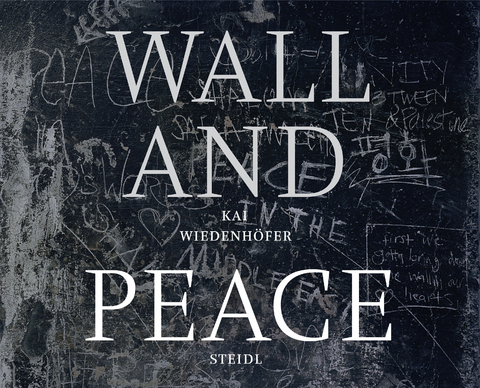 WALL and PEACE - Kai Wiedenh&ouml;fer