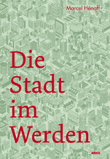 Die Stadt im Werden - Marcel H&eacute;naff