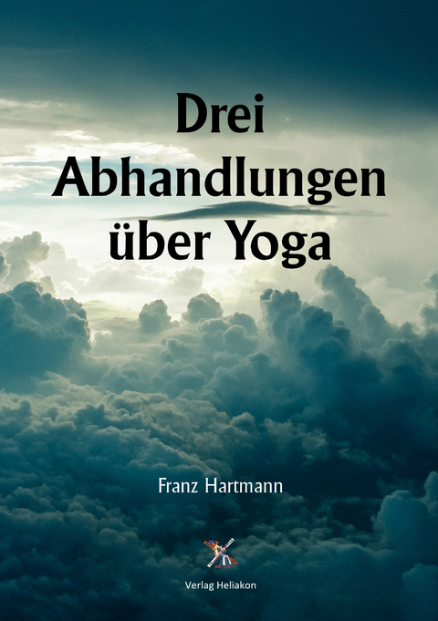 Drei Abhandlungen &uuml;ber Yoga - Franz Hartmann
