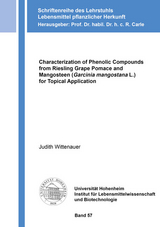 Characterization of Phenolic Compounds from Riesling Grape Pomace and Mangosteen (Garcinia mangostana L.) for Topical Application - Judith Wittenauer