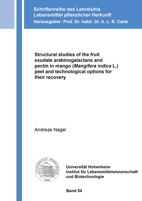 Structural studies of the fruit exudate arabinogalactans and pectin in mango (Mangifera indica L.) peel and technological options for their recovery - Andreas Nagel