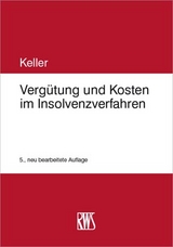 Verg&uuml;tung und Kosten im Insolvenzverfahren - Ulrich Keller