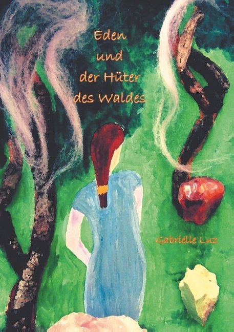 Eden und der H&uuml;ter des Waldes - Band 1 - Gabrielle Luz