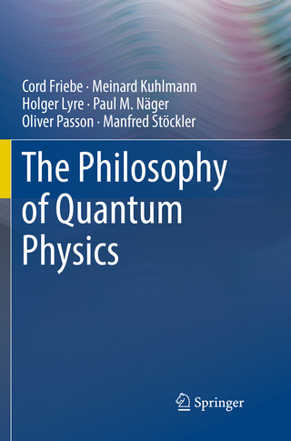 The Philosophy of Quantum Physics