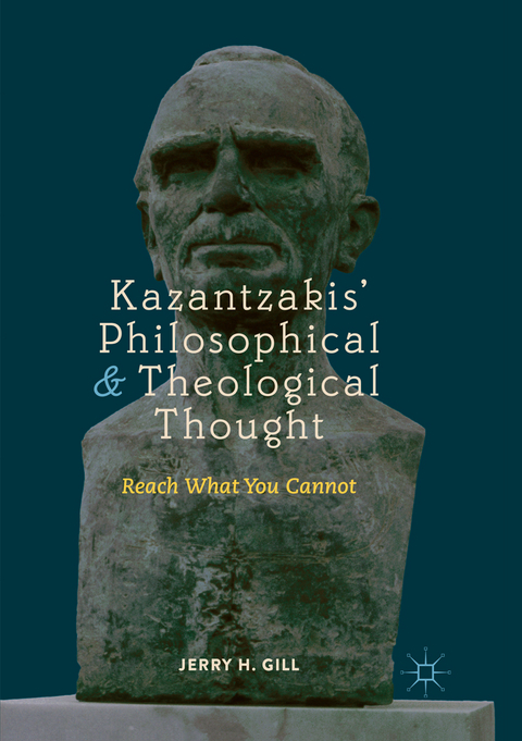 Kazantzakis&rsquo; Philosophical and Theological Thought - Jerry H. Gill