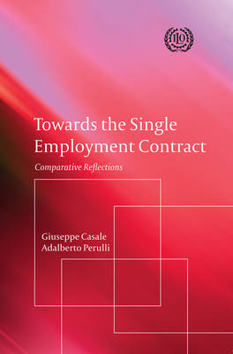 Towards the Single Employment Contract -  Adalberto Perulli,  Giuseppe Casale