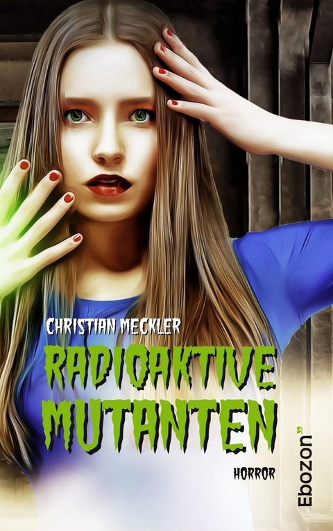 Radioaktive Mutanten - Christian Meckler