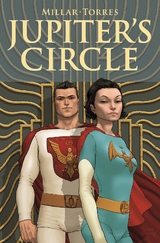 Jupiter's Circle - Mark Millar, Wilfredo Torres, Davide Gianfelice, Chris Sprouse, Rick Burchett, Ty Templeton
