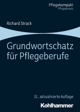 Grundwortschatz für Pflegeberufe - Richard Strack
