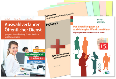 Auswahlverfahren und Einstellungstest &Ouml;ffentlicher Dienst &ndash; alles in einem Paket - Kurt Guth, Marcus Mery, Andreas Mohr