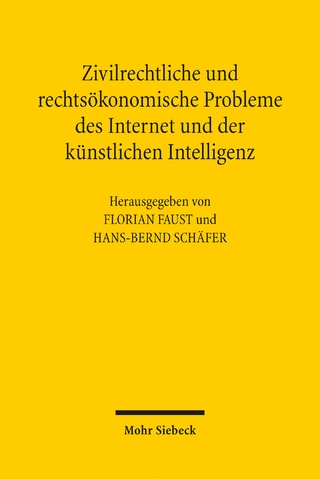Zivilrechtliche und rechtsökonomische Probleme des Internet und der künstlichen Intelligenz