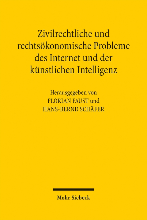 Zivilrechtliche und rechts&ouml;konomische Probleme des Internet und der k&uuml;nstlichen Intelligenz - 