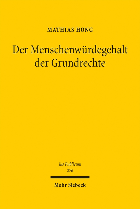 Der Menschenwürdegehalt der Grundrechte - Mathias Hong
