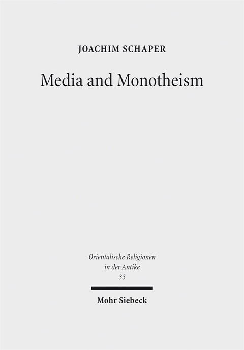 Media and Monotheism - Joachim Schaper