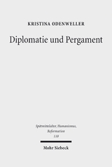 Diplomatie und Pergament - Kristina Odenweller