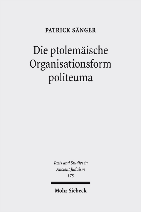 Die ptolem&auml;ische Organisationsform politeuma - Patrick S&auml;nger