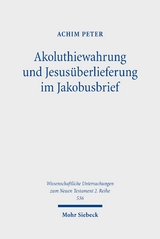 Akoluthiewahrung und Jesusüberlieferung im Jakobusbrief - Achim Peter