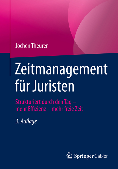 Zeitmanagement f&uuml;r Juristen - Jochen Theurer