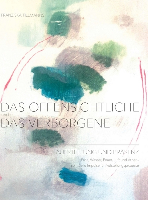 Das Offensichtliche und das Verborgene - Franziska Tillmanns