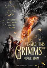 Das Verm&auml;chtnis der Grimms - Nicole B&ouml;hm