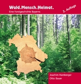 Wald. Mensch. Heimat - Joachim Hamberger, Otto Bauer