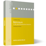 Reinraum in der pharmazeutischen Industrie - J Blattner, F B&ouml;ttcher, G Dittel, F Duvernell, T Krebsbach, C Moschner, D Pfennig, M Rochowicz, C Schr&ouml;der, F Stieneker, M Witt-M&auml;ckel